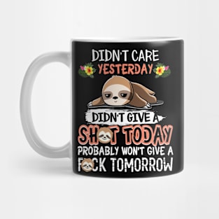 Didn_t Care Yesterday Funny Sloth Mug